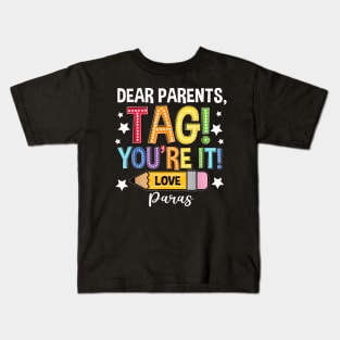 Dear Parents Tag You'Re It Loves Paras Last Day Kids T-Shirt